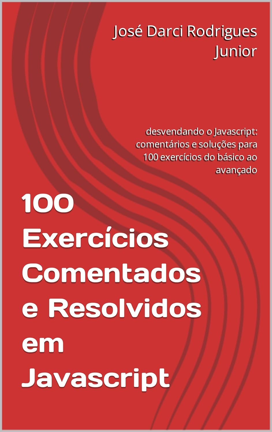 100 Exercícios Comentados e Resolvidos em JavaScript